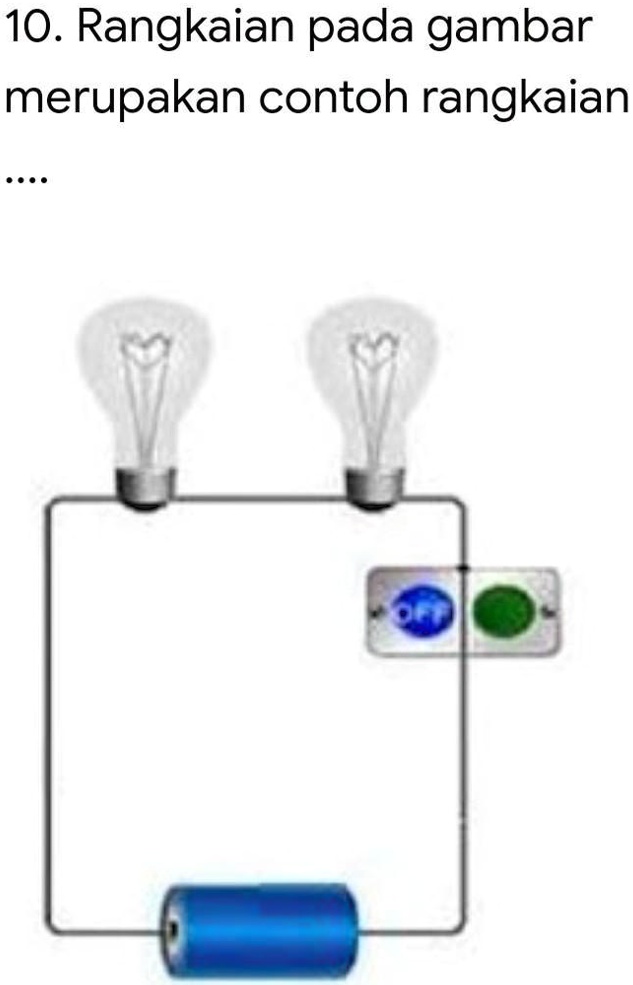 SOLVED: Rangkaian pada gambar merupakan contoh rangkaian 10. Rangkaian ...