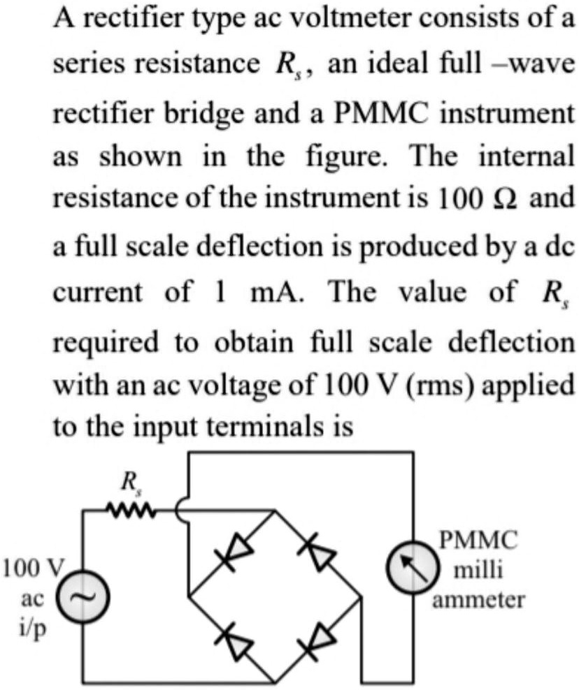 SOLVED A rectifier type AC voltmeter consists of a series resistance R