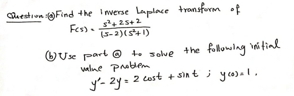 SOLVED: Question:(a) Find the inverse Laplace transform of F(s)=(s^2+2 ...