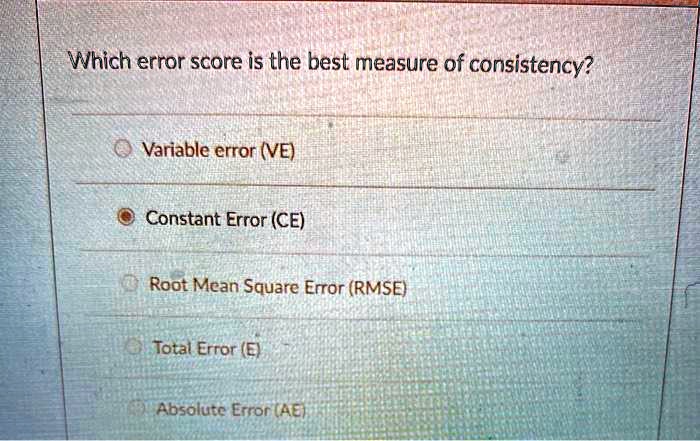 Video Solution: Which Error Score Is The Best Measure Of Consistency 