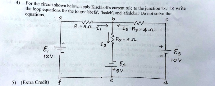 For the circuit shown below, apply Kirchhoff's current rule to the junction 'b', b) write the loop equations for the loops: 'abefa', 'bcdeb', and 'afedcba'. Do not solve the equations.