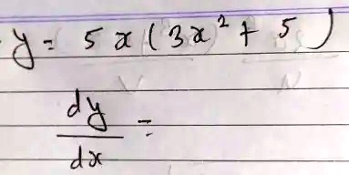 y = 5x(3x^2 + 5) 

(dy)/(dx) =