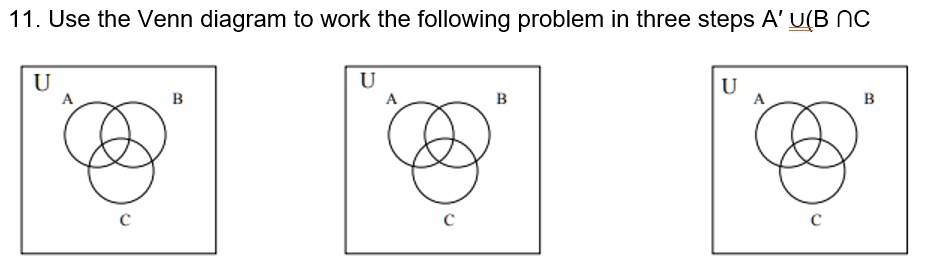 11 Use The Venn Diagram To Work The Following Problem In Three Steps A ...