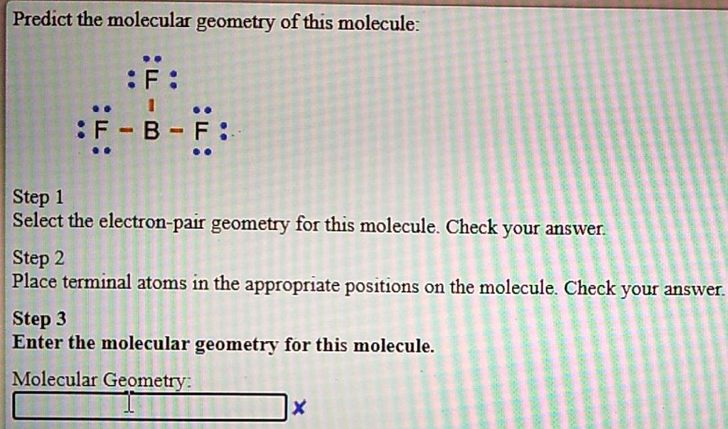 SOLVED:Predict the molecular geometry of this molecule: B - F Step 1 ...