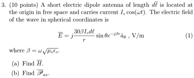 3. (10 points) A short electric dipole antenna of length d⃗l⃗ is ...