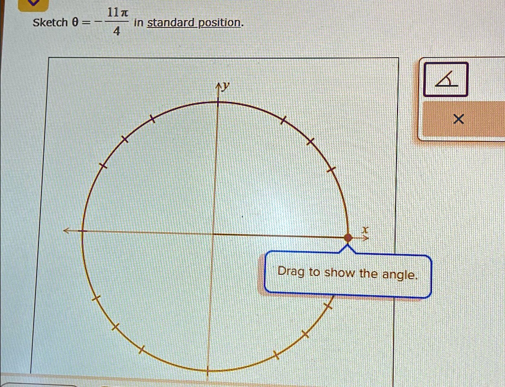 Sketch θ = -(11π)/(4) in standard position.
