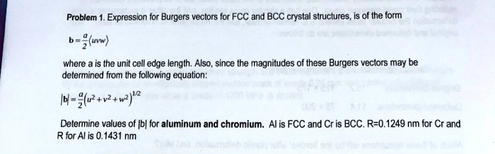 Problem Expression For Burgers Vectors For FCC And BCC Crystal ...