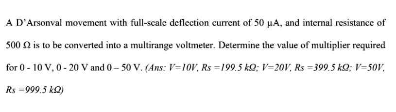 SOLVED: A D'Arsonval movement with full-scale deflection current of 50 ...