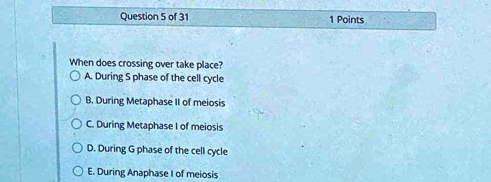 SOLVED:Question 5 of 31 Points When does crossing over take place ...