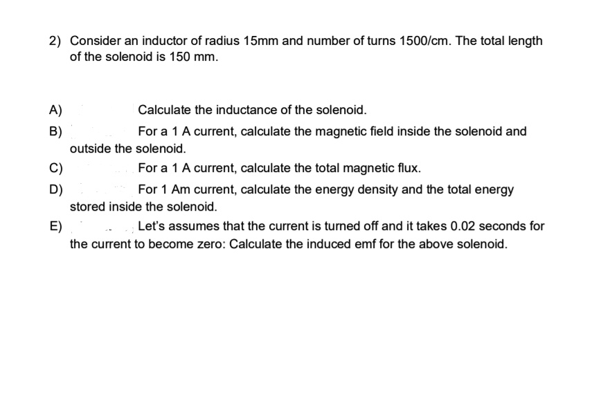 SOLVED2) Consider an inductor of radius 1Smm and number of turns 1500