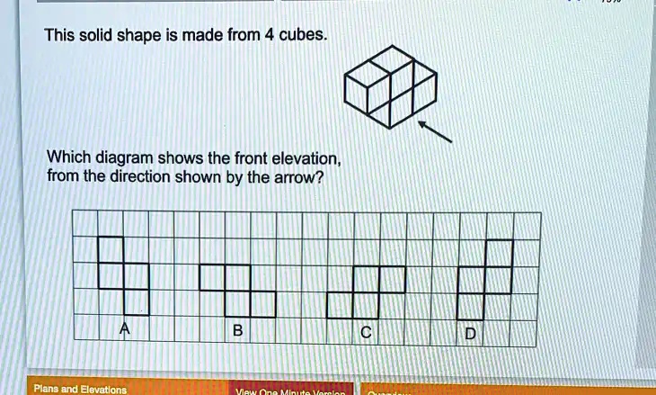 SOLVED: This Solid Shape Is Made From 4 Cubes. Which Diagram Shows The ...