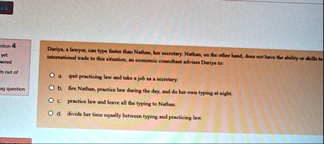dariya a lawyer can type faster than nathan her secretary nathan on the other hand does not have the ability or skills to international trade to this situation an economic consultant advises 43699