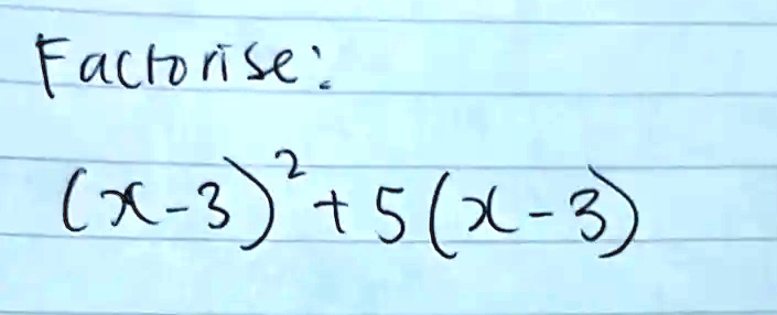 Factorise: (x-3)^2 + 5(x-3)
