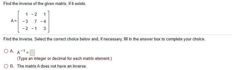 SOLVED:Find the inverse of the given matrix, if exists -2 A = -3 -2 -1 ...