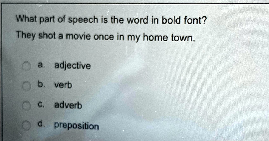 SOLVED What part of speech is the word in bold font? They shot a movie