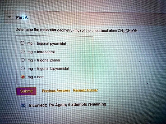 part a determine the molecular geometry mg of the underlined atom ch3 ...