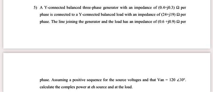 SOLVED: 5A Y-connected balanced three-phase generator with an impedance ...