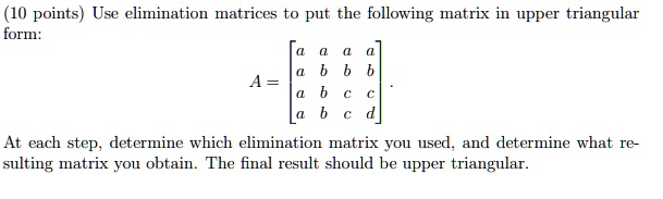 SOLVED: Use elimination matrices to put the following matrix in upper ...