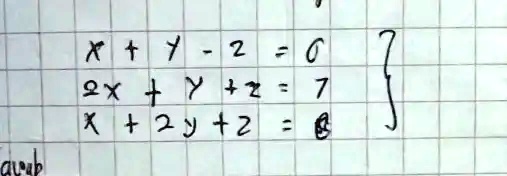 x + y - 2 = 0
2x + y + z = 7
x + 2y + z = 8