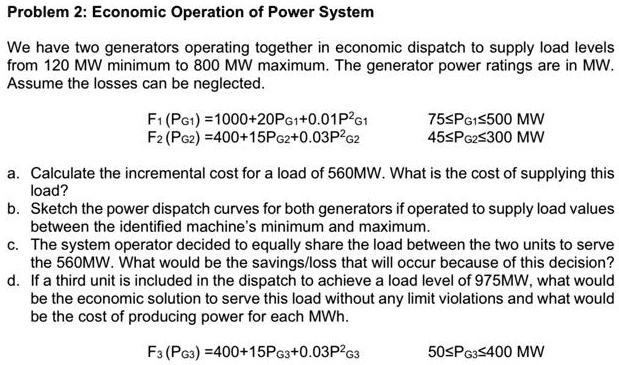 Problem 2: Economic Operation of Power System We have two generators ...