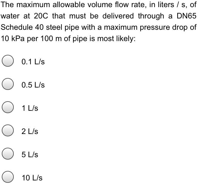 SOLVED: The maximum allowable volume flow rate, in liters per second (L ...