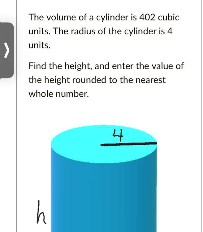 SOLVED 'The volume of a cylinder is 402 cubic units. The radius of the