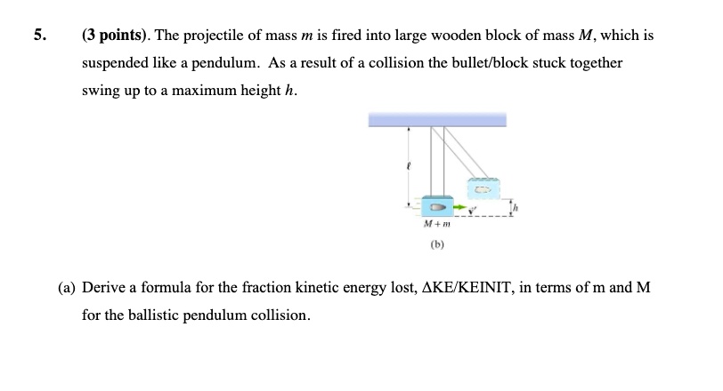 Pendulum Collides SOLVED: 1. The projectile of mass m is fired into a large wooden block ...