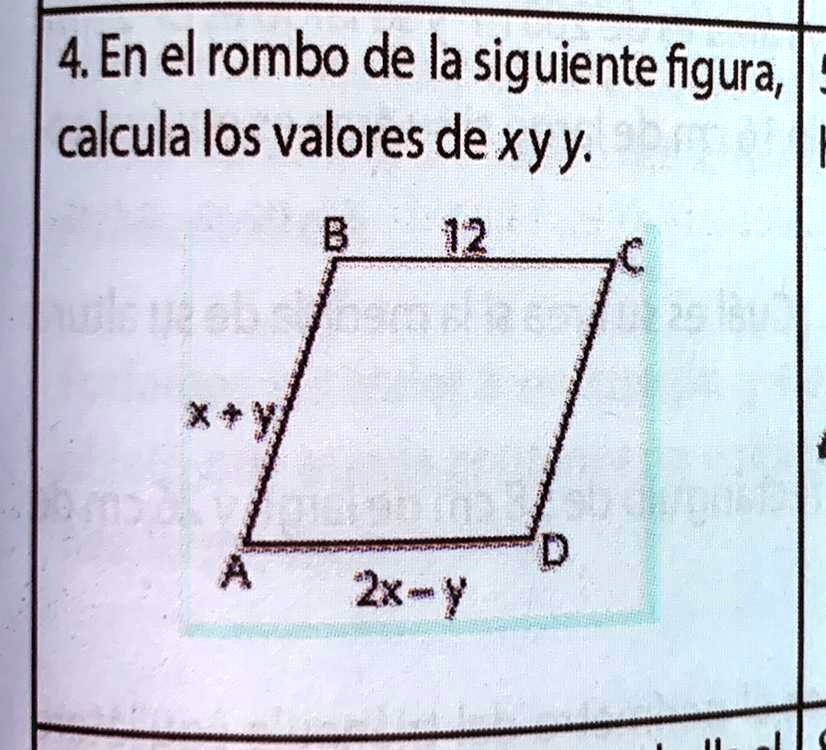 SOLVED: Ayudar por favor, alguien? 4En elrombo de la siguiente figura ...