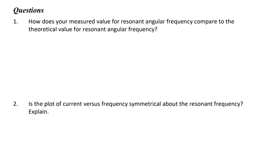 SOLVED Questions How does your measured value for resonant angular