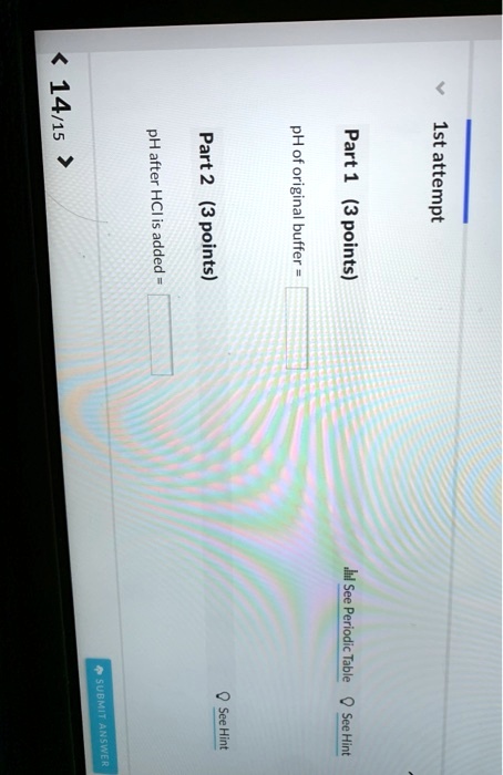 SOLVED: 14/15 Hd after HCI Part 2 Part 1 pH of original buffer = 1st ...