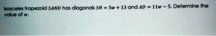bosceles trapezoid sand hos diagonals sn sw 13 and ad iiw 5 delermine ine volue ol w 25944