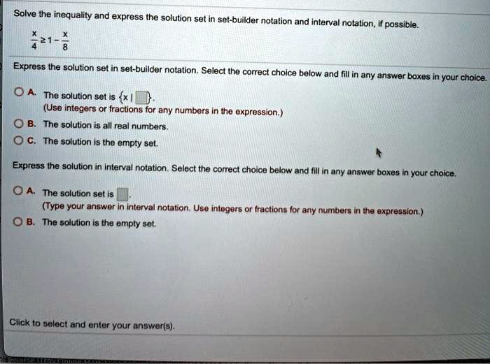 Solved Solve The Inequality And Express The Solulion Set Set Builder Notation And Interval Notation Possible Express The Solution Sel In Set Builder Notation Select The Correct Choice Below And Fill In Any Answer Boxes