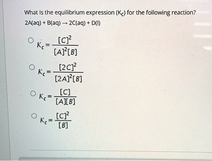 SOLVED: What Is The Equilibrium Expression (Kc) For The Following ...