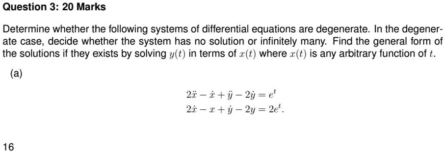 SOLVED: Question 3: 20 Marks Determine whether the following systems of ...