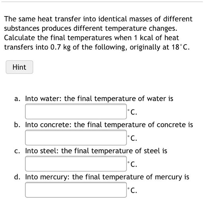 SOLVED The same heat transfer into identical masses of different