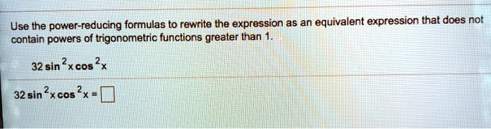 solved-use-the-power-reducing-formulas-to-rewrite-the-expression-as-an