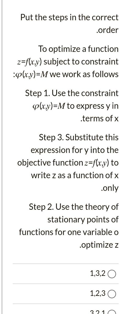 Put the steps in the correct .order To optimize a...