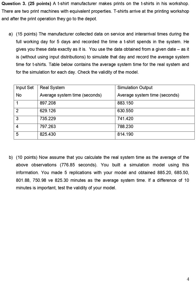 question 3 25 points a t shirt manufacturer makes prints on the t shirts in his workshop there are two print machines with equivalent properties t shirts arrive at the printing workshop and  91328