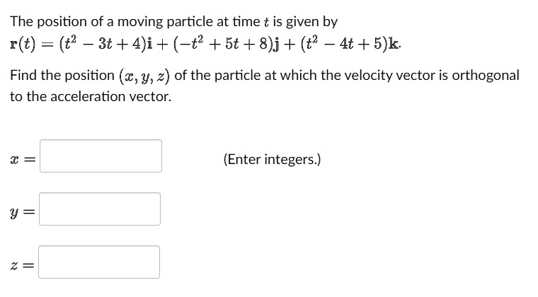 SOLVED: The position of a moving particle at time t is given by r(t ...