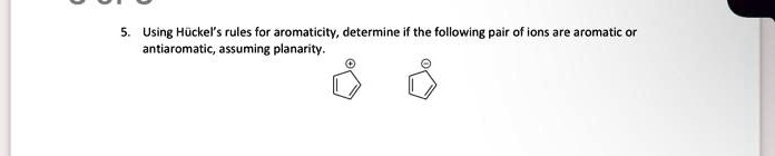 SOLVED: Using Huckel" Rules For Aromaticity; Determine The Following ...