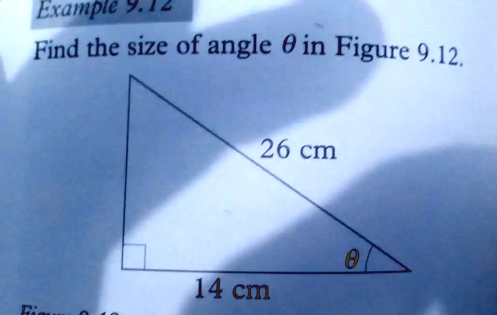 SOLVED Example 12 Find The Size Of Angle 0 In Figure 9 12 26 Cm 14 Cm solved-example-12-find-the-size-of-angle-0-in-figure-9-12-26-cm-14-cm