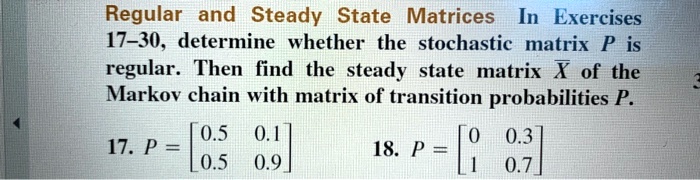 Solvedregular And Steady State Matrices In Exercises 17 30 Determine Whether The Stochastic 9034