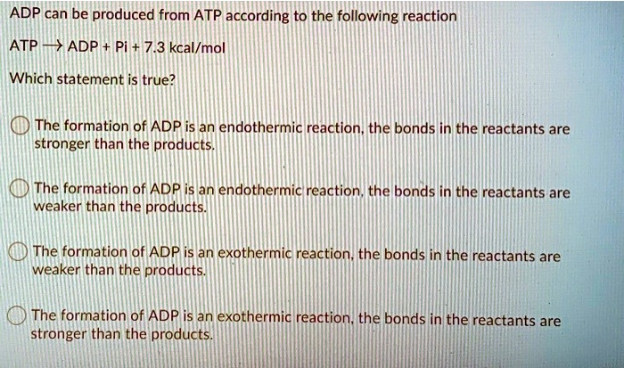 Which Of The Following Statements About Atp Is True SOLVED: ADP can be produced from ATP according to the following
