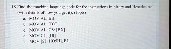 Find the machine language code for the instructions in binary and ...
