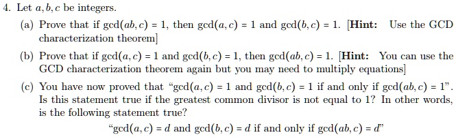 SOLVED:Let A.b, Integers_ (a) Prove That If Gcd(ab,c) = 1, Then Gcd(a,c ...