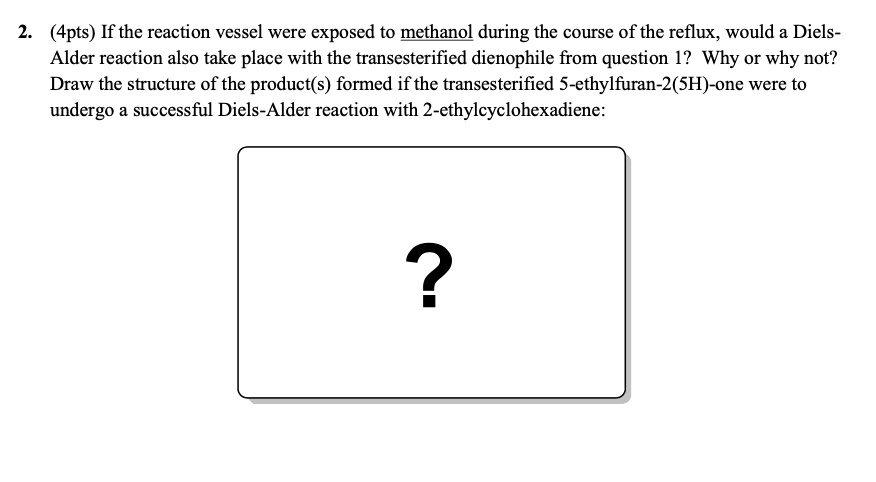 4pts if the reaction vessel were exposed to methanol during the course ...