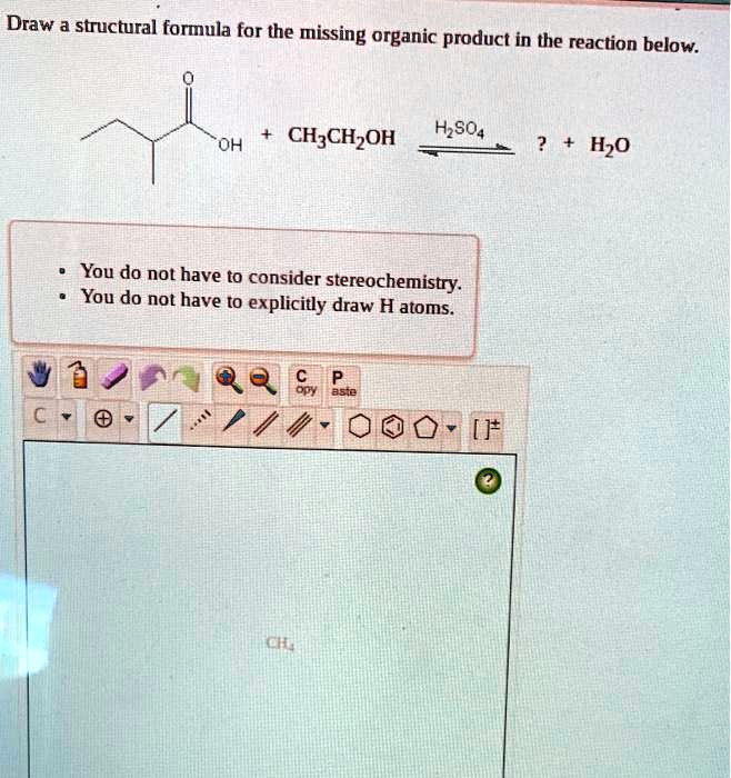 SOLVED: Draw a structural formula for the missing organic product in ...
