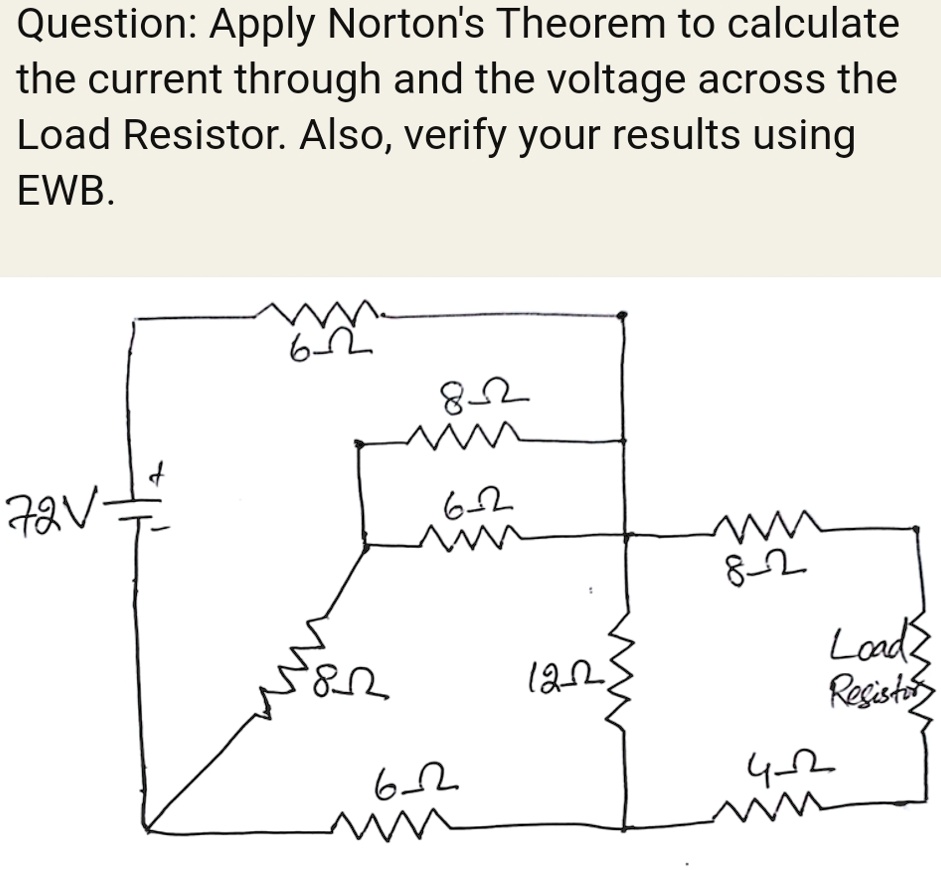 SOLVED: Circuit Theory Question: Apply Norton's Theorem to calculate ...