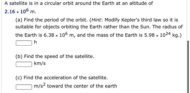 satellite is in a circular orbit around the earth at an altitude of 216 ...