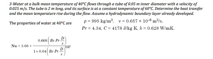 Water at a bulk mean temperature of 40Â°C flows through a tube of 0.05 ...